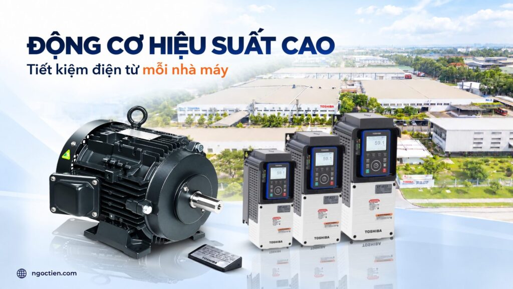 dong co hieu suat cao toshiba ie3 tiet kiem dien cho nha may động cơ điện hiệu suất cao toshiba ie3